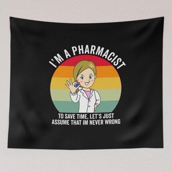Item preview, Retro Pharmacist Gift: I'm A Pharmacist To Save Time Let's Just Assume That I'm Never Wrong designed and sold by AMINE  ★★★★★.
