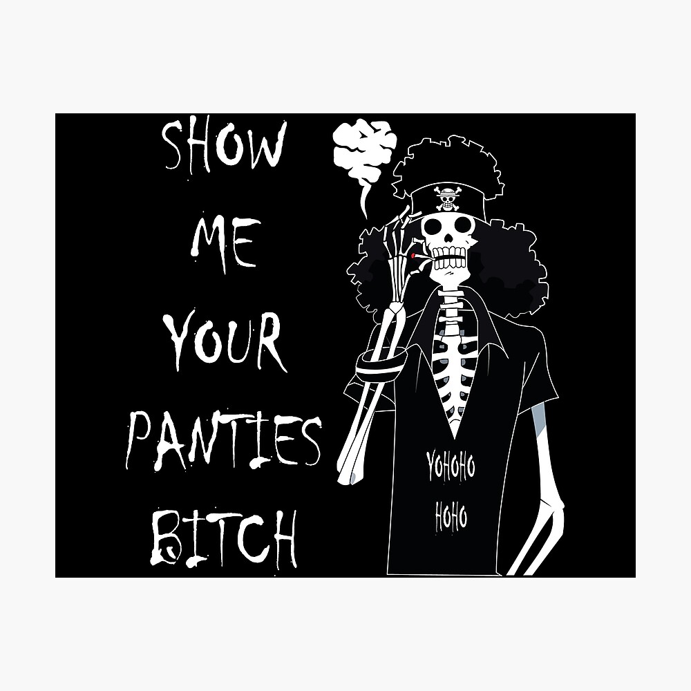 Brook - Show Me Your Panties Bitch Poster for Sale by MagiqueStickers