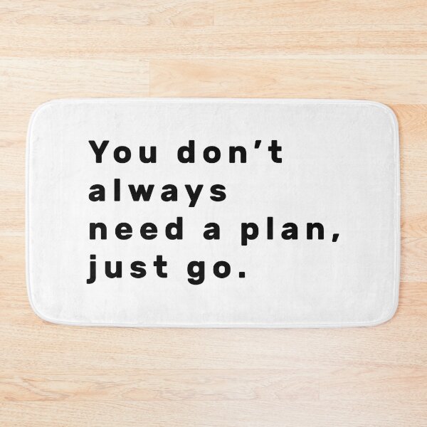 Item preview, You don't always need a plan, just go. - Black designed and sold by Parag's Travel Shop.