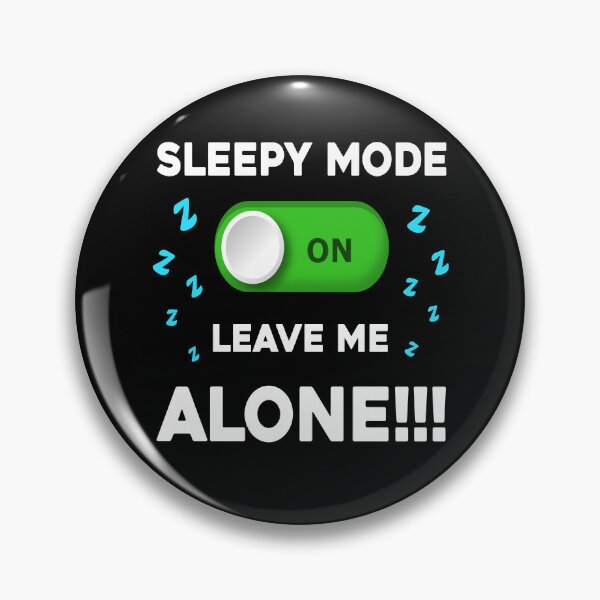 Item preview, Sleepy Mode Energy Saving Mode On Always Tired designed and sold by krysoth.