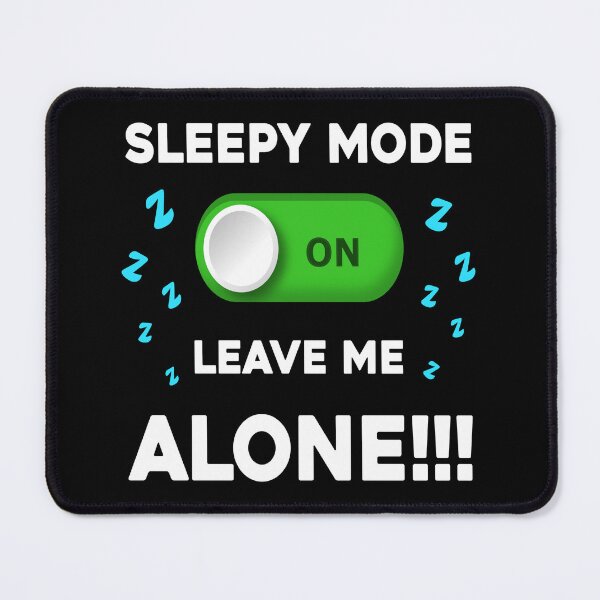 Item preview, Sleepy Mode Energy Saving Mode On Always Tired designed and sold by krysoth.