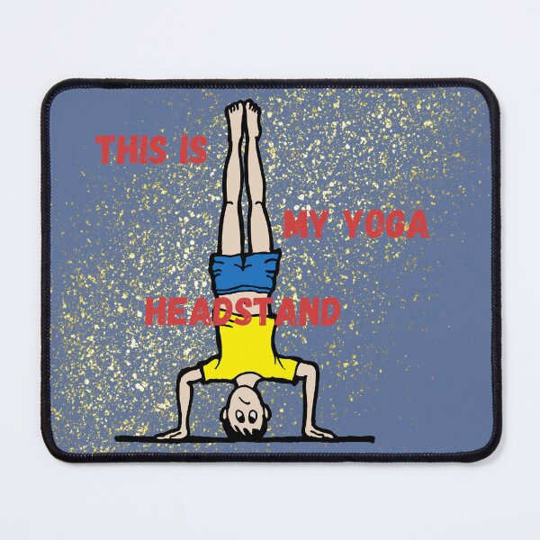 Item preview, This Is My Yoga Headstand designed and sold by SolSel ⭐⭐⭐⭐⭐.