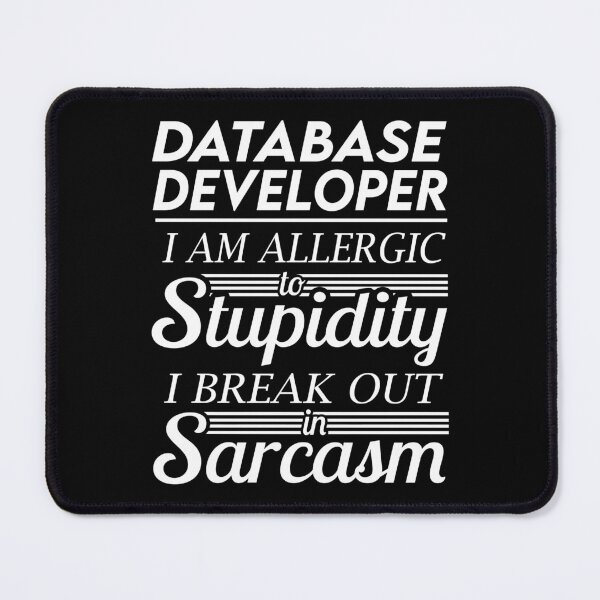 Item preview, Database Developer T Shirt - Sarcasm Job Gift Item Tee designed and sold by alexandraf49.