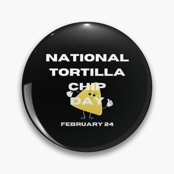Item preview, NATIONAL TORTILLA CHIP DAY - HOLIDAY: FEBRUARY 24 (24th February) Collection designed and sold by Outrageous24.