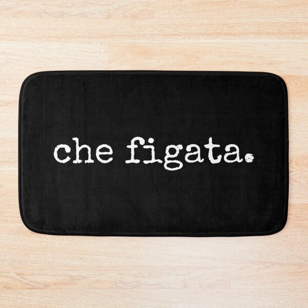 Item preview, Che Figata Italian Sayings designed and sold by MSA-42.