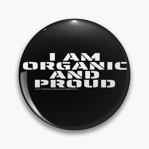 Item preview, im organic and proud designed and sold by ARabbitHole.