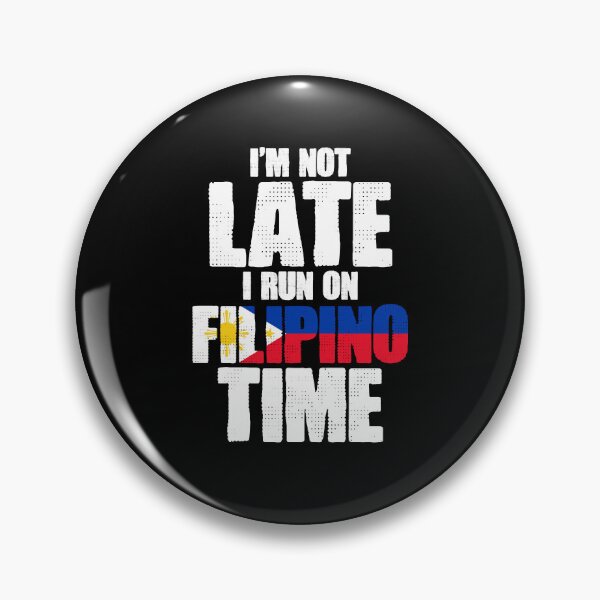 Item preview, I'm Not Late Funny Philippine Culture For A Filipino Pinoy designed and sold by Nessshirts.