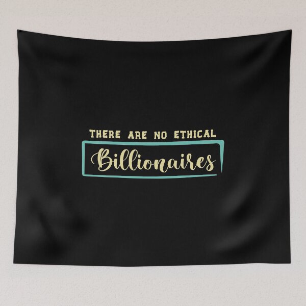 Item preview, there are no ethical billionaires designed and sold by Life Shop.