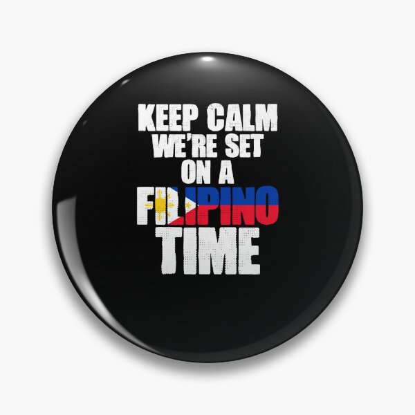 Item preview, Keep Calm On Filipino Time Funny Philippine Cultured Pinoy designed and sold by Nessshirts.