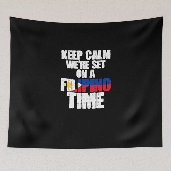 Item preview, Keep Calm On Filipino Time Funny Philippine Cultured Pinoy designed and sold by Nessshirts.