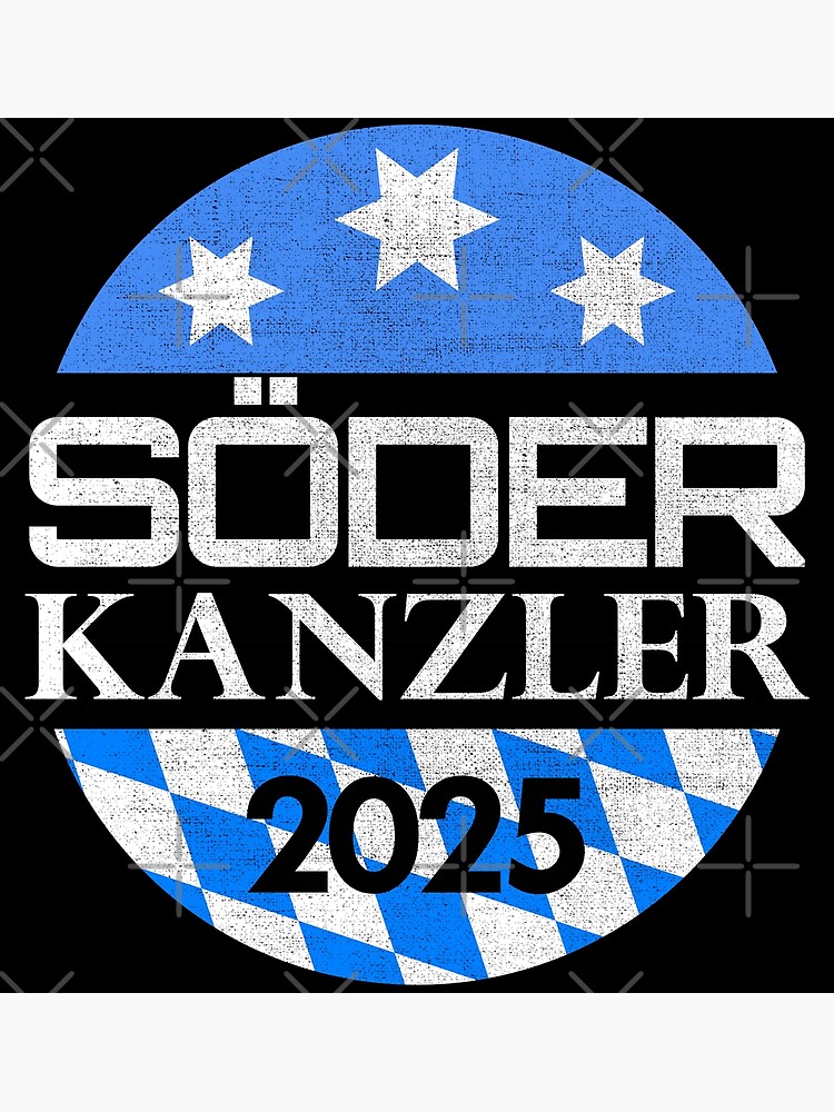 "Söder Bundeskanzler Kanzler CSU 2025 1849" Poster by TheAplus Redbubble