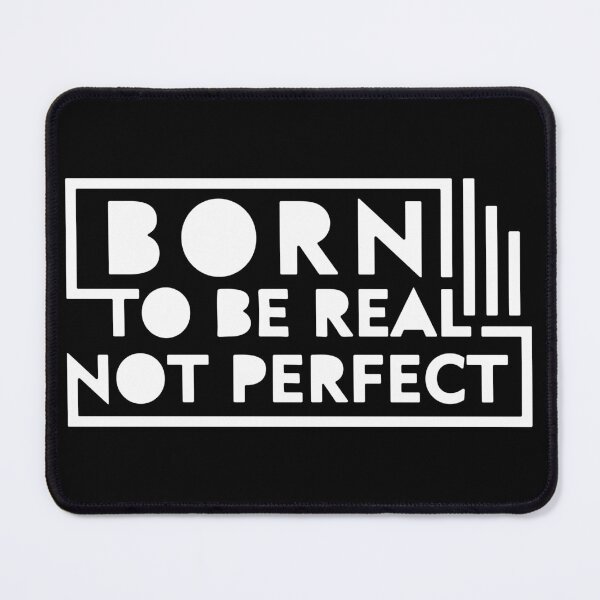 Item preview, Born To Be Real Not Perfect designed and sold by vlyn18.