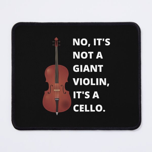 Item preview, No It's Not A Giant Violin, It's A Cello For Cello Player And Musicians -  Not A Violin designed and sold by Funwithmusic.