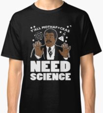 Best Seller: Y All Motherfuckers Need Science Classic T-Shirt