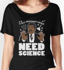 Best Seller: Y All Motherfuckers Need Science Women's Relaxed Fit T-Shirt
