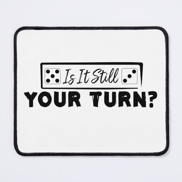 Item preview, Is it Still Your Turn  designed and sold by Life Shop.