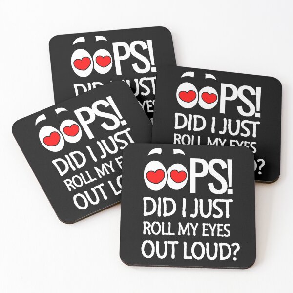 Item preview, Oops! Did I just roll my eyes out loud? T-Shirt designed and sold by bestdesigns2020.