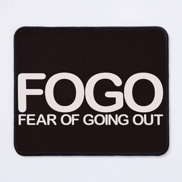 Item preview, FOGO - Fear of going out designed and sold by justplainwords.