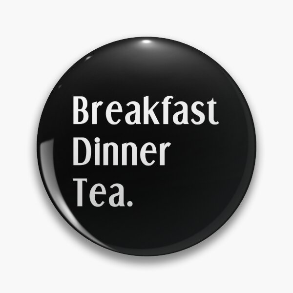 Item preview, Breakfast, Dinner, Tea. End of. designed and sold by bravoalpha.