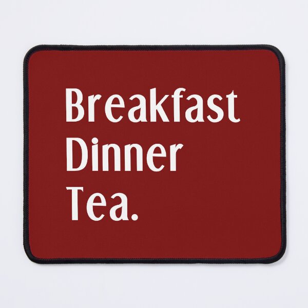 Item preview, Breakfast, Dinner, Tea. End of. designed and sold by bravoalpha.