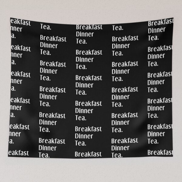 Item preview, Breakfast, Dinner, Tea. End of. designed and sold by bravoalpha.
