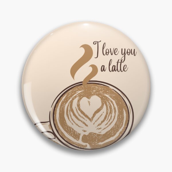 Item preview, I love you a latte - EmpathyArtRocks designed and sold by EmpathyArtRocks.