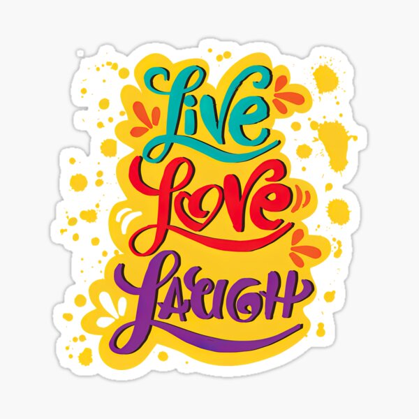 Live Laugh Love Sign Live Laugh Love Sticker For Sale By Graphic Genie Redbubble