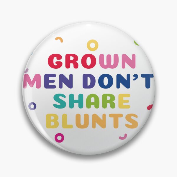 Item preview, grown men don't share blunts designed and sold by fred-eddy.