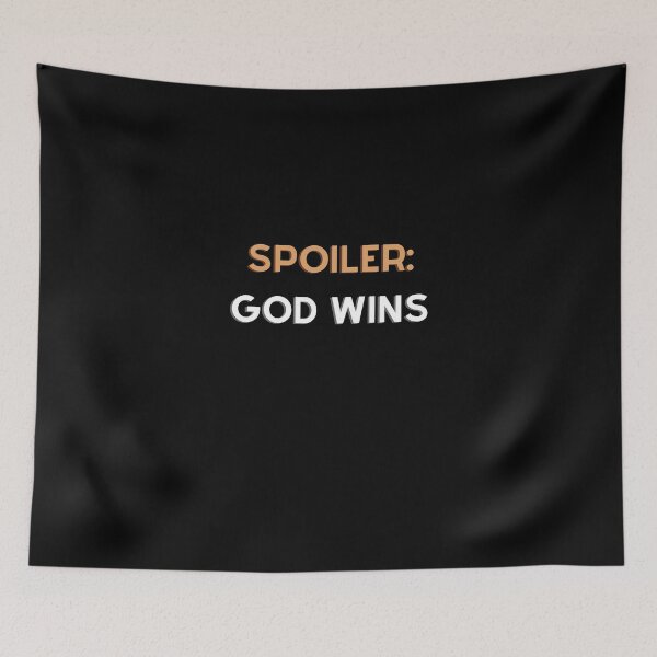 Item preview, Spoiler God Wins designed and sold by Timcito.