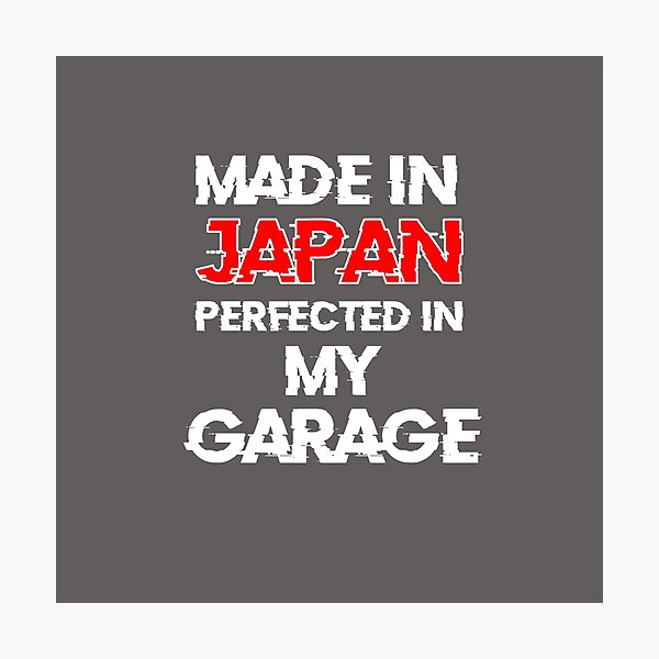 Aperçu de l'œuvre Fabriqué au Japon perfectionné dans mon garage créée et vendue par Adria Store.