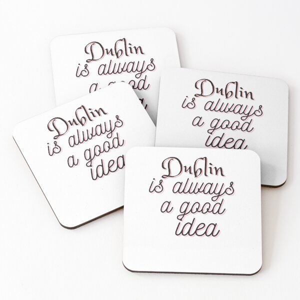 Item preview, Dublin is Always a Good Idea Perfect gift St Patrick's Day designed and sold by NelleD.