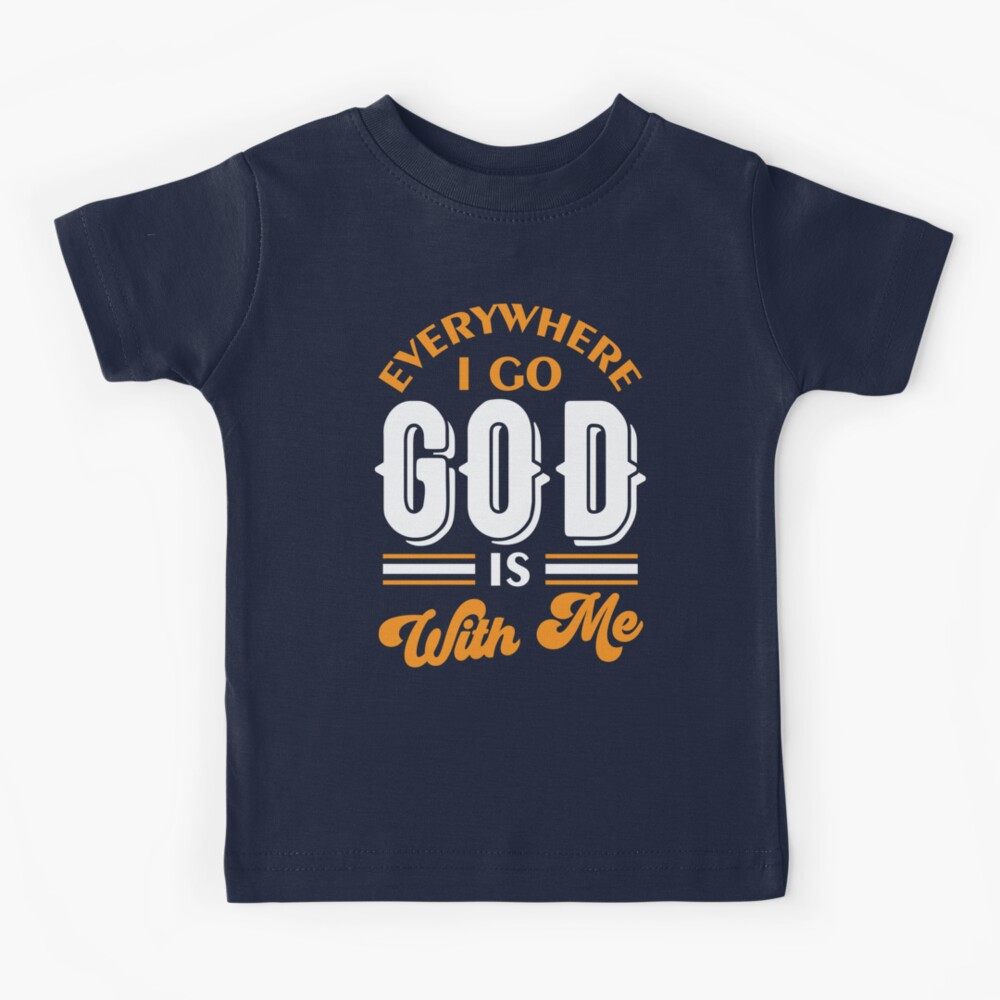 Everywhere I Go God Is With Me Poster for Sale by DAFIN