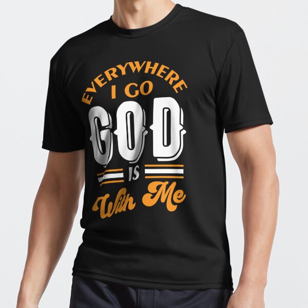 Everywhere I Go God Is With Me Poster for Sale by DAFIN