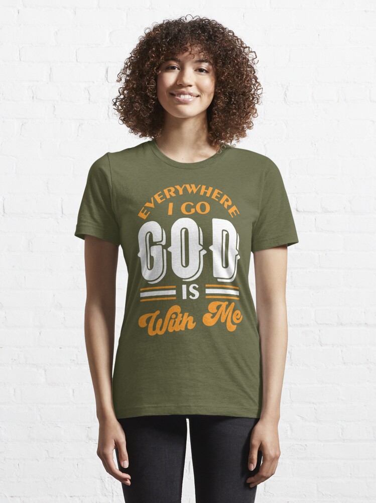 Everywhere I Go God Is With Me Poster for Sale by DAFIN