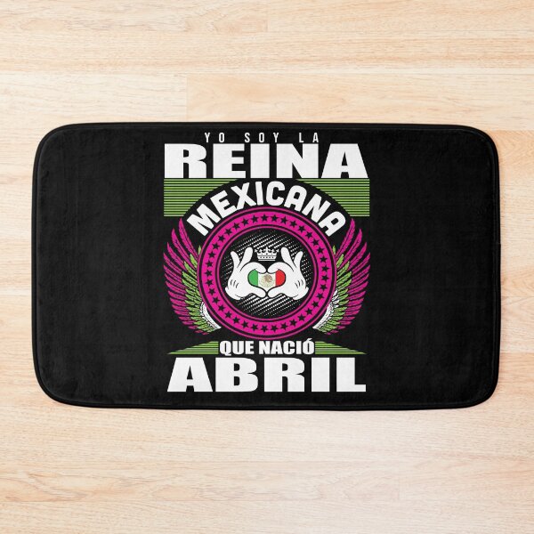 Item preview, Yo Soy la Reina Mexicana Que Nació en Abril designed and sold by Fast Print Solutions.