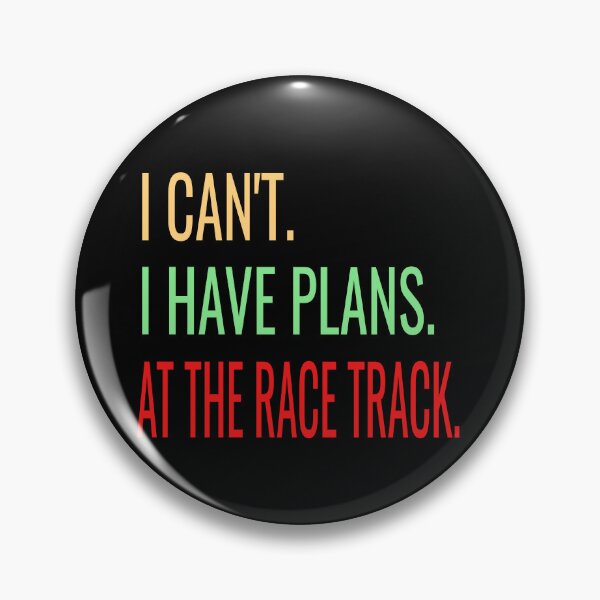 Item preview, I Cant I Have Plans at the Race Track Racing Racetrack Dirt Track Drag Strip Nascar designed and sold by CarantinedChaos.