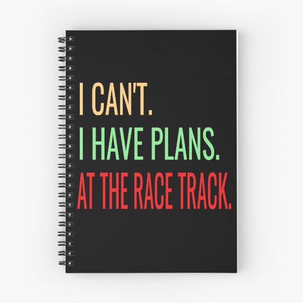 Item preview, I Cant I Have Plans at the Race Track Racing Racetrack Dirt Track Drag Strip Nascar designed and sold by CarantinedChaos.