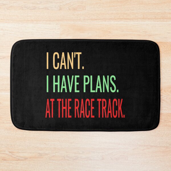 Item preview, I Cant I Have Plans at the Race Track Racing Racetrack Dirt Track Drag Strip Nascar designed and sold by CarantinedChaos.