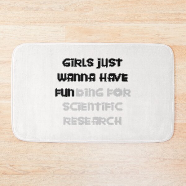 Item preview, girls just wanna have funding for scientific research designed and sold by Ripoubsb.