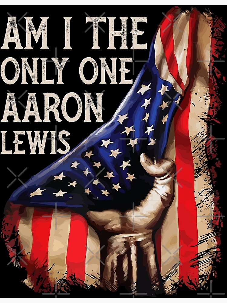 Am I The Only One Aaron Lewis Usa Flag Poster By Genie Design   Flat,750x,075,f Pad,750x1000,f8f8f8 