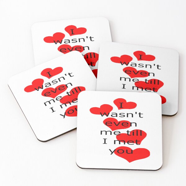 Item preview, I wasn't even me till I met you: love, anniversary, valentine's day, birthday, relationship, feelings designed and sold by Becky Hunter.