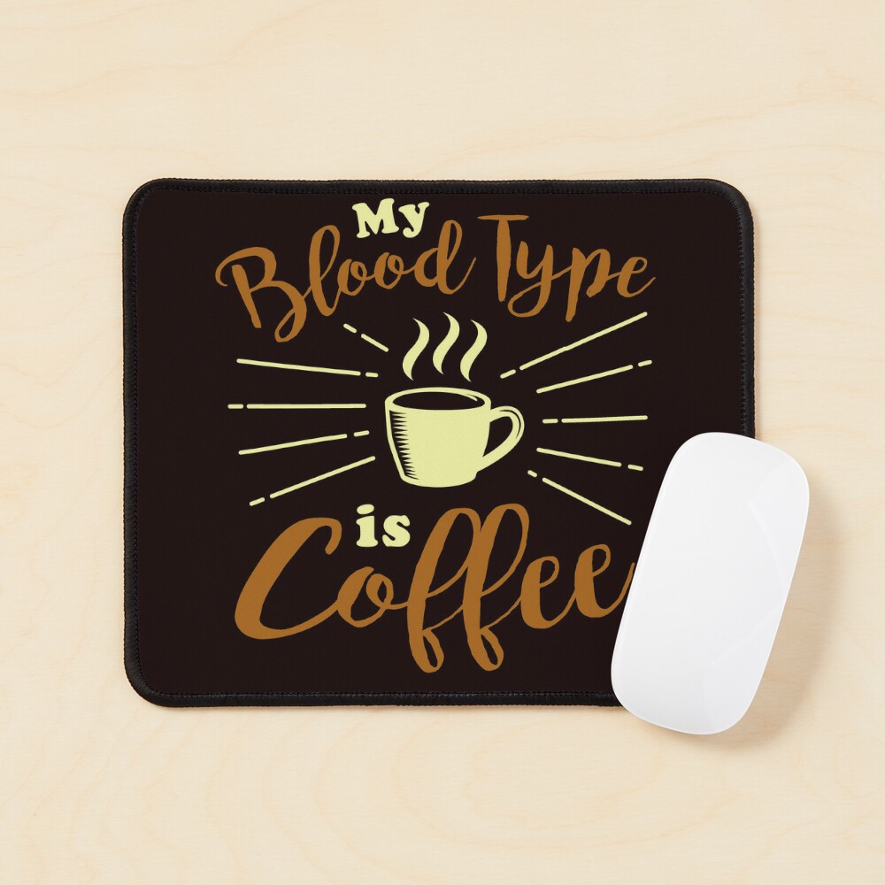 Pin: Coffee is my Blood Type – snarkynurses