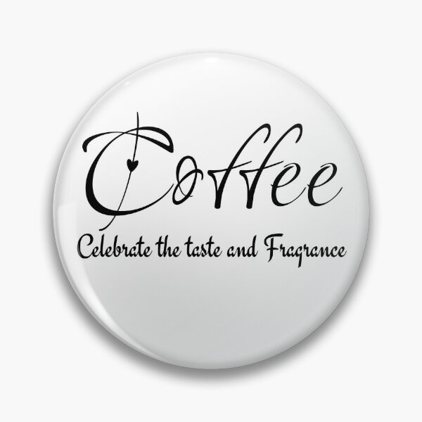 Item preview, Coffee Celebrate the taste and Fragrance designed and sold by ActRightToday.