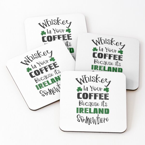 Item preview, Whiskey In Your Coffee, Ireland Somewhere designed and sold by SportyDogShop.