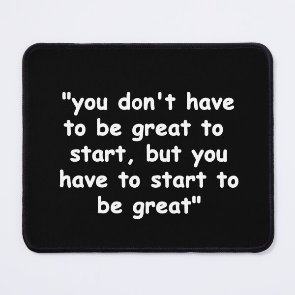 Item preview, you don't have to be great to start, but you have to start to be great designed and sold by geneveart.