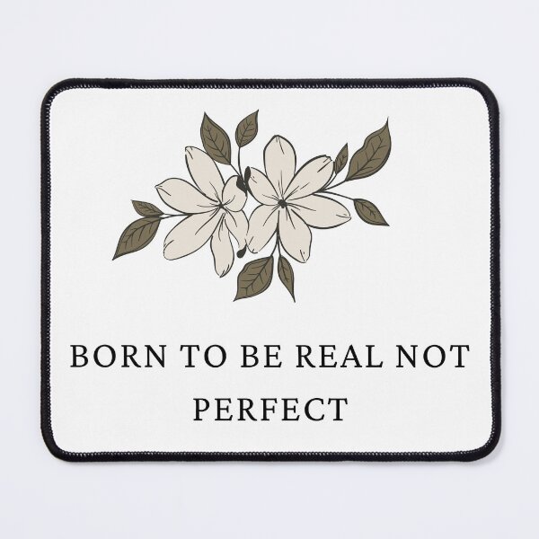 Item preview, born to be real not perfect designed and sold by laiil.