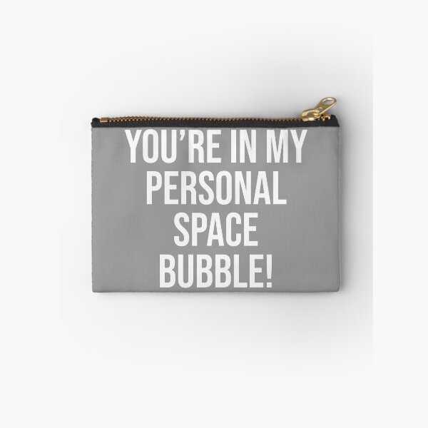 Item preview, You're in My Personal Space Bubble! designed and sold by NonStopFlights.