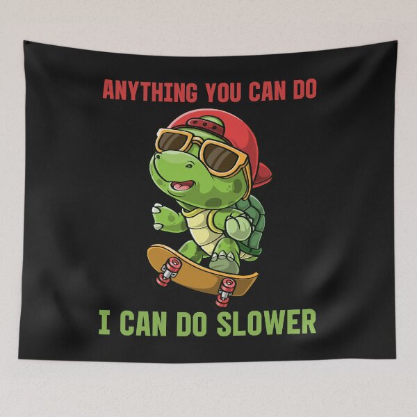 Item preview, Anything You Can Do I Can Do Slower designed and sold by PuPPuB.