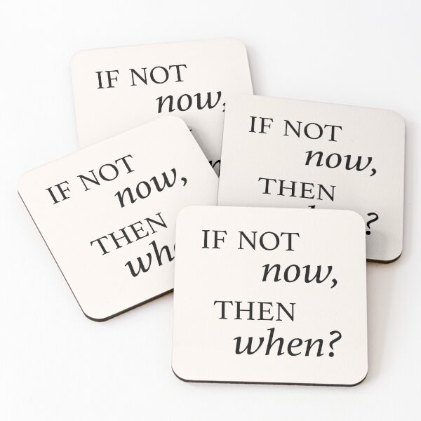 Item preview, If not now, then when? quote designed and sold by ckbix.
