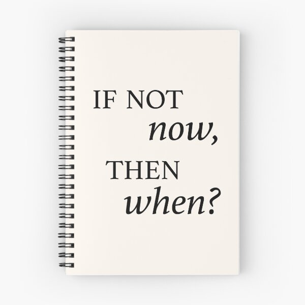 Item preview, If not now, then when? quote designed and sold by ckbix.